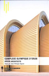 Complexe olympique d'Oran : Origin architects