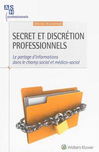 Secret et discrétion professionnels : le partage d'informations dans le champ social et médico-social