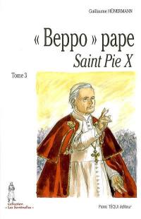 Beppo. Vol. 3. Beppo pape : saint Pie X