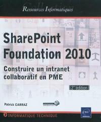 SharePoint Foundation 2010 : construire un intranet collaboratif en PME
