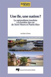 Une île, une nation? : nationalisme insulaire à la lumière des cas de Terre-Neuve et Puerto Rico