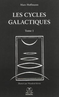 Les cycles galactiques. Vol. 1