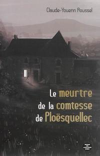 Le meurtre de la comtesse de Ploësquellec : monts d'Arrée, 1876