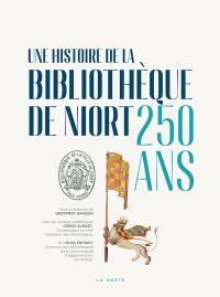 Une histoire de la bibliothèque de Niort : 250 ans