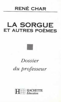La Sorgue et autres poèmes, René Char : dossier du professeur