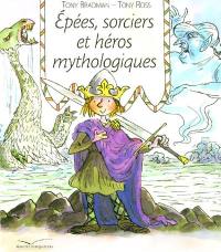 Epées, sorciers et héros mythologiques