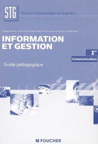 Information et gestion, 1re STG communication : guide pédagogique