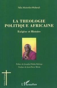 La théologie politique africaine : exégèse et histoire