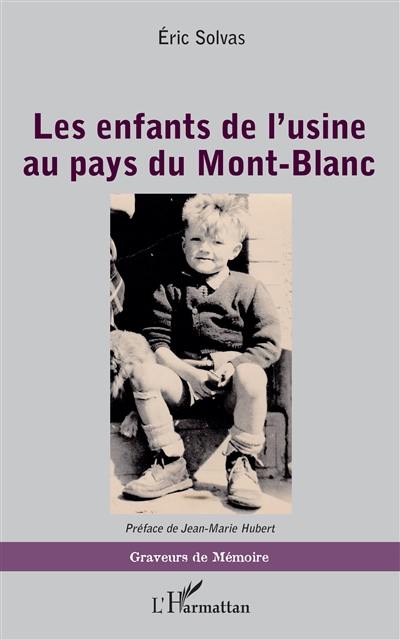 Les enfants de l'usine au pays du Mont-Blanc