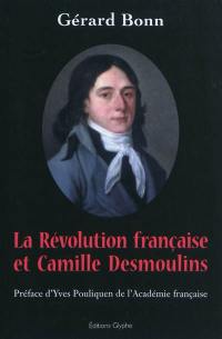 La Révolution française et Camille Desmoulins