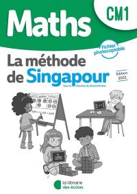 Maths, la méthode de Singapour, CM1 : fichier photocopiable