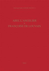 Abel L'Angelier et Françoise de Louvain : un couple de marchands libraires au Palais (1574-1620). Catalogue des ouvrages publiés par Abel L'Angelier (1574-1610) et la veuve L'Angelier (1610-1620)