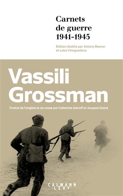 Carnets de guerre : de Moscou à Berlin : 1941-1945
