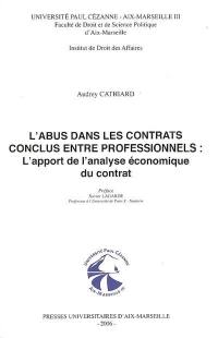 L'abus dans les contrats conclus entre professionnels : l'apport de l'analyse économique du contrat