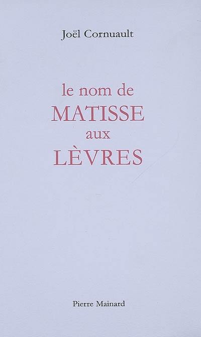 Le nom de Matisse aux lèvres