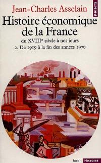 Histoire économique de la France : du XVIIIe siècle à nos jours. Vol. 2. De 1919 à la fin des années 70