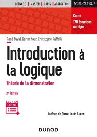 Introduction à la logique : théorie de la démonstration, cours, 170 exercices corrigés : licence 3e année, master, Capes, agrégation