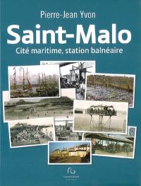 Saint-Malo : cité maritime, station balnéaire