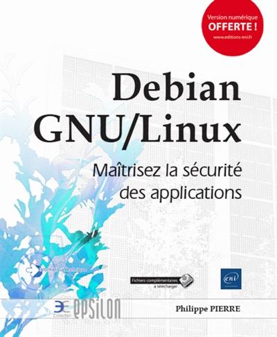 Debian GNU-Linux : maîtrisez la sécurité des applications
