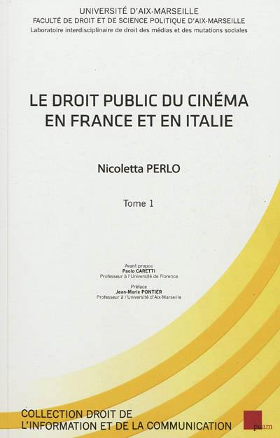 Le droit public du cinéma en France et en Italie. Vol. 1