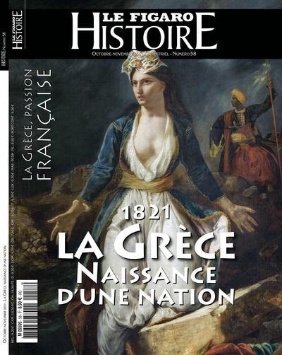 Le Figaro histoire, n° 58. 1821, la Grèce, naissance d'une nation