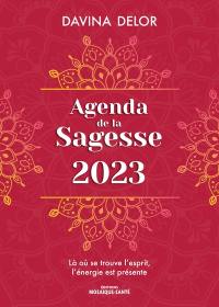 Agenda de la sagesse 2023 : là où se trouve l'esprit, l'énergie est présente