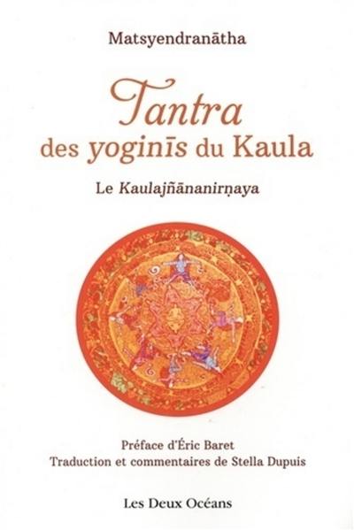 Tantra des yoginis du Kaula : le Kaulajnananirnaya