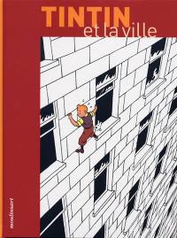 Tintin et la ville : exposition, Bruxelles, avril 2004