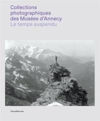 Le temps suspendu : collections photographiques des musées d'Annecy
