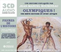 Olympiques ! : une brève histoire du sport antique