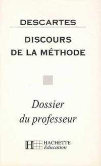 Descartes, Discours de la méthode : dossier du professeur