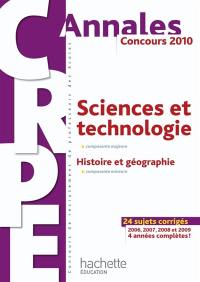 Sciences et technologie, composante majeure, histoire et géographie, composante mineure : concours 2010 : 24 sujets corrigés