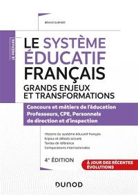 Le système éducatif français, grands enjeux et transformations : concours et métiers de l'éducation, professeurs, CPE, personnels de direction et d'inspection