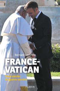 France-Vatican : deux siècles de guerre secrète