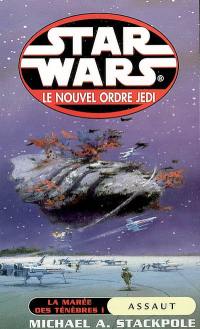 Le nouvel ordre Jedi. Vol. 1. La marée des ténèbres 1, Assaut