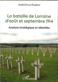 La bataille de Lorraine d'août et septembre 1914 : analyse stratégique et détaillée