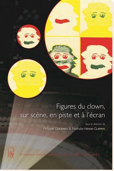 Figures du clown, sur scène, en piste et à l'écran