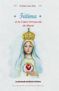 Fatima et le coeur immaculé de Marie : la demande de Marie à Fatima