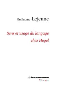 Sens et usage du langage chez Hegel : du problème de la communication de la philosophie à celui des philosophies de la communication