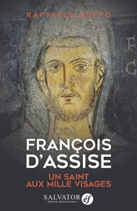 François d'Assise : un saint aux mille visages