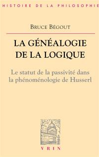La généalogie de la logique : Husserl, l'antéprédicatif et le catégorial