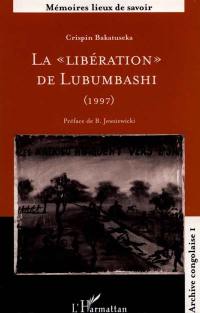 Archive congolaise. Vol. 1. La libération de Lubumbashi (1997)
