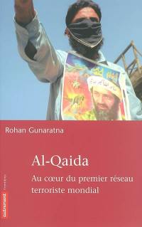Al- Qaida : au coeur du premier réseau terroriste mondial