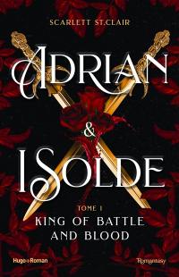 Adrian & Isolde. Vol. 1. King of battle and blood