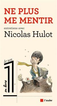 Ne plus me mentir : entretiens avec Nicolas Hulot