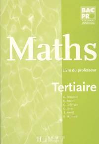 Maths bac pro 1re, terminale professionnelles, tertiaire : livre du professeur