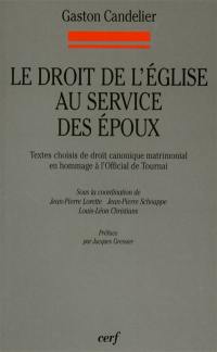 Le droit de l'Eglise au service des époux : textes choisis de droit canonique matrimonial en hommage à l'official de Tournai