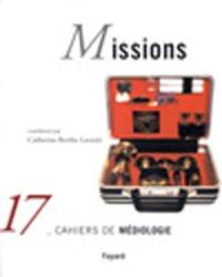 Cahiers de médiologie (Les), n° 17. Missions !