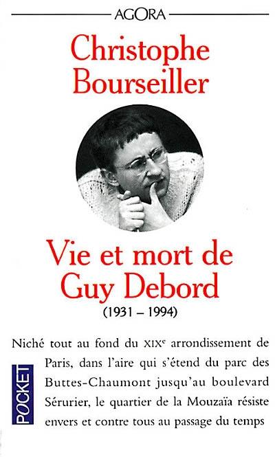 Vie et mort de Guy Debord : 1931-1994