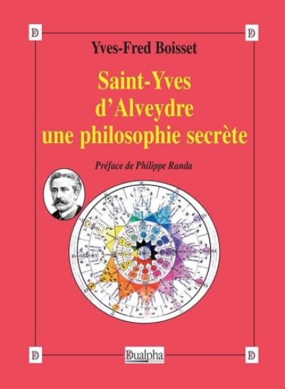 Saint-Yves d'Alveydre, une philosophie secrète